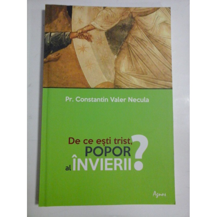 DE CE ESTI TRIST, POPOR AL INVIERII?  -  PR. CONSTANTIN VALER NECULA